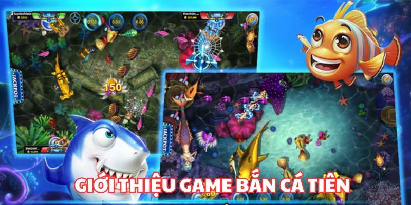 Sơ lược thông tin về game bắn cá tiên